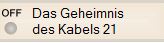 Das Geheimnis
des Kabels 21