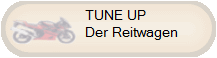 TUNE UP
Der Reitwagen